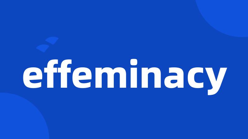 effeminacy