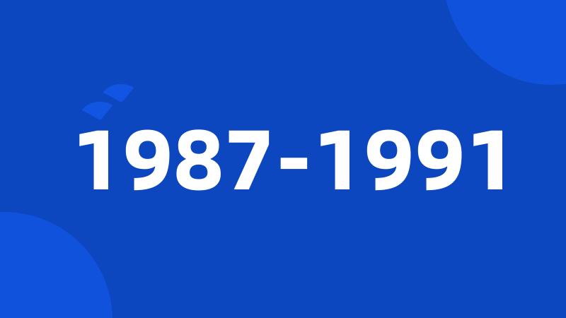 1987-1991