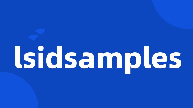 lsidsamples