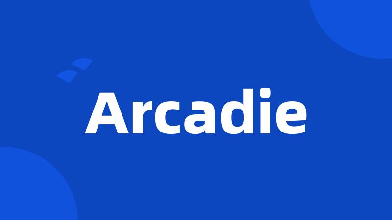 Arcadie