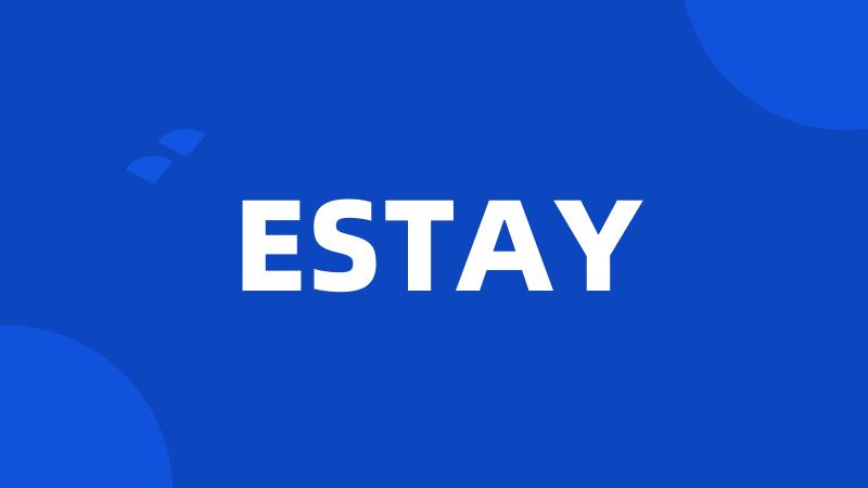 ESTAY