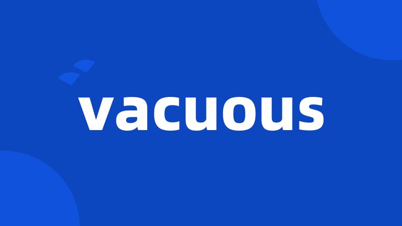 vacuous