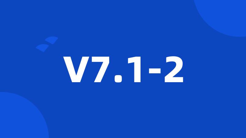 V7.1-2