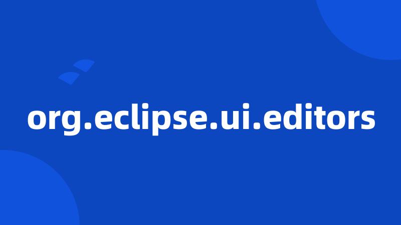 org.eclipse.ui.editors