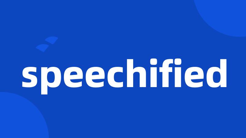 speechified