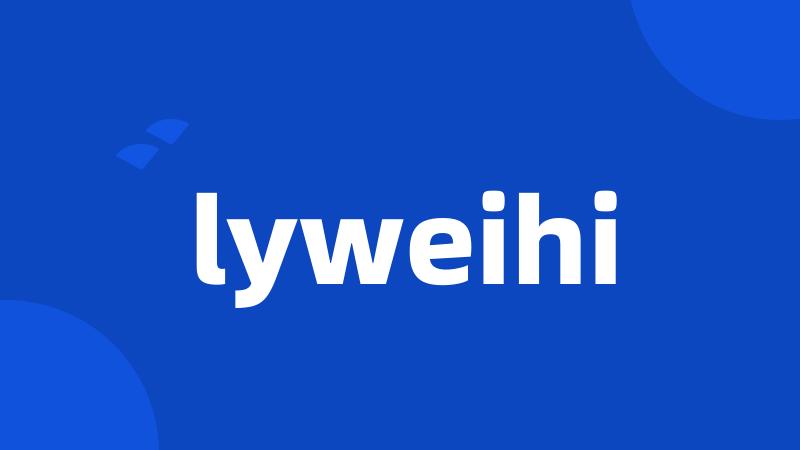 lyweihi