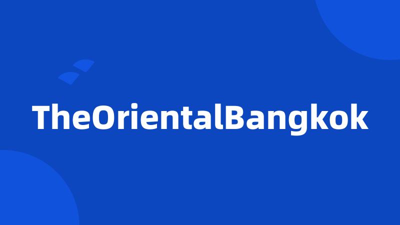 TheOrientalBangkok