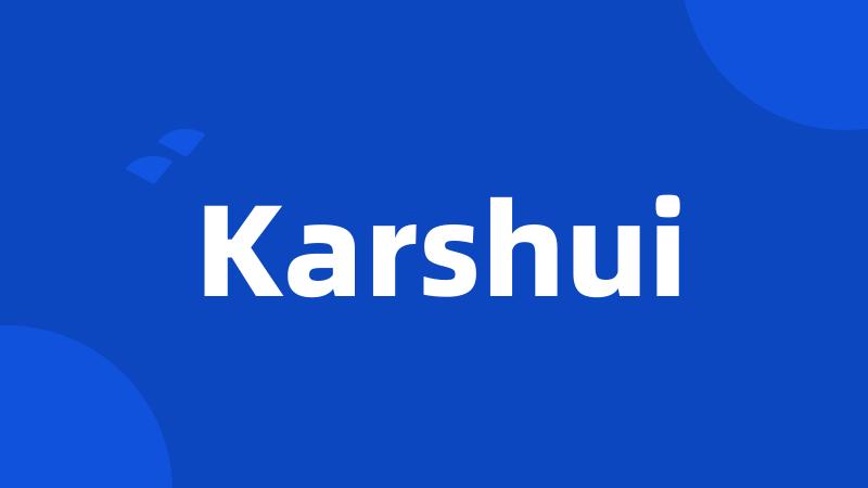 Karshui