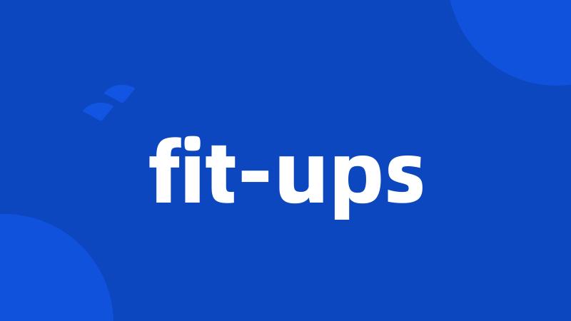 fit-ups