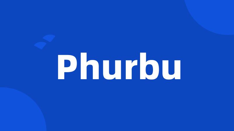 Phurbu