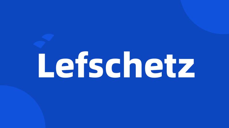 Lefschetz