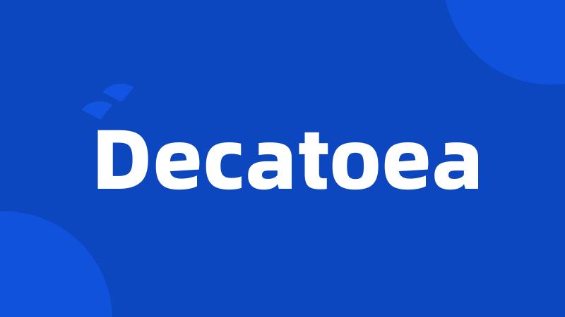 Decatoea