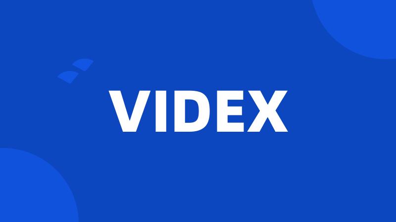 VIDEX