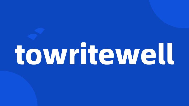 towritewell