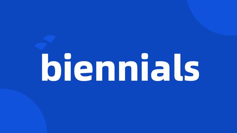 biennials