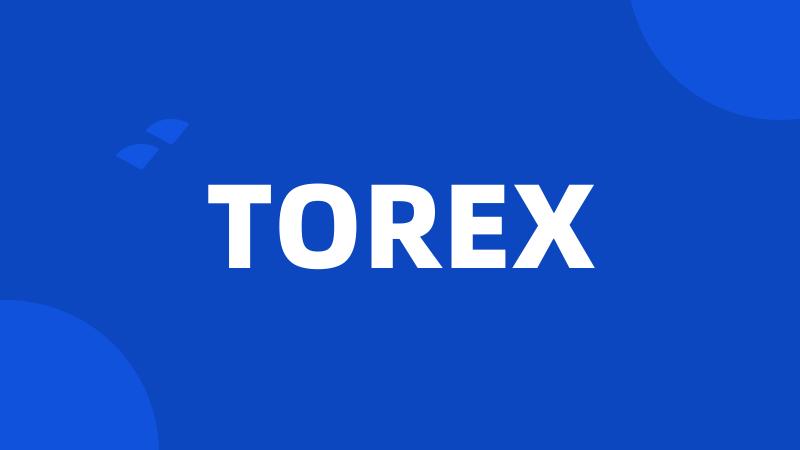 TOREX