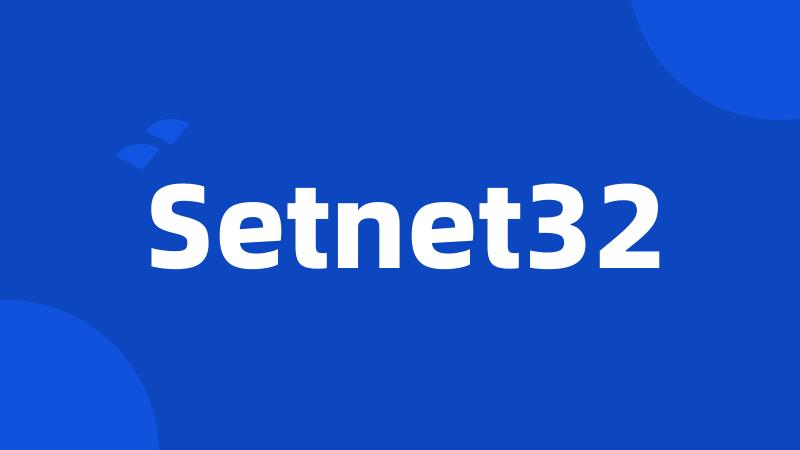 Setnet32