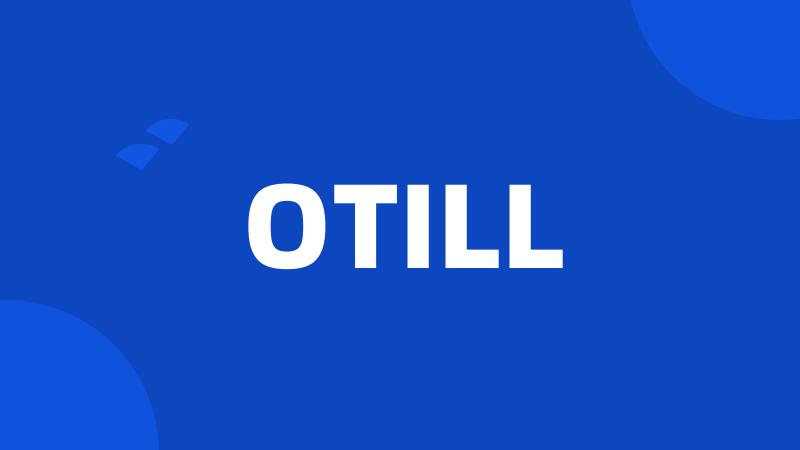 OTILL