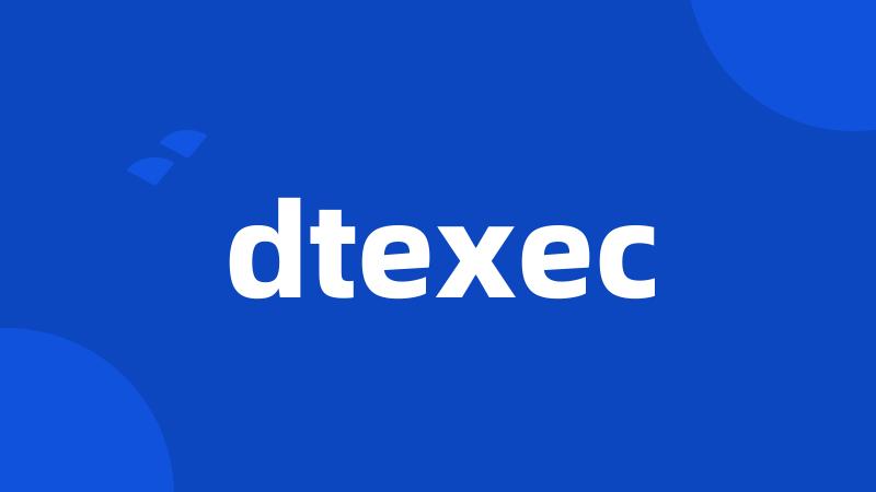 dtexec