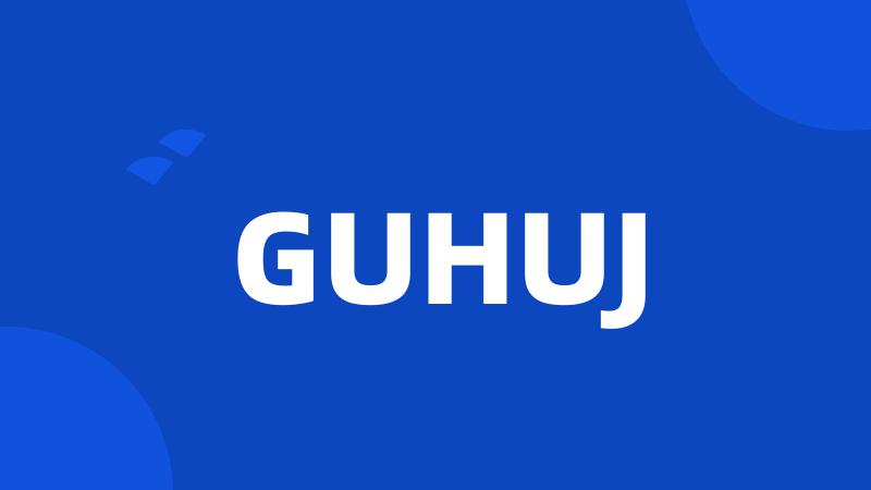 GUHUJ