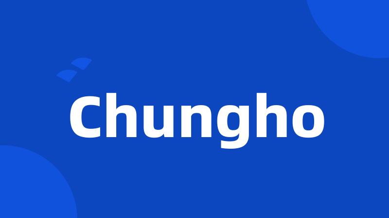 Chungho