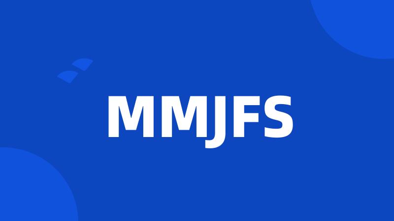 MMJFS