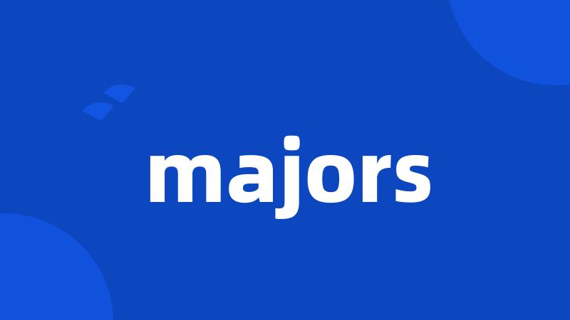 majors