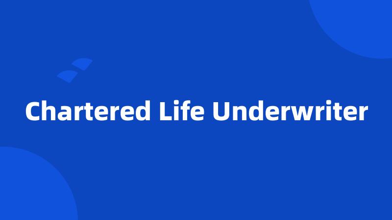 Chartered Life Underwriter