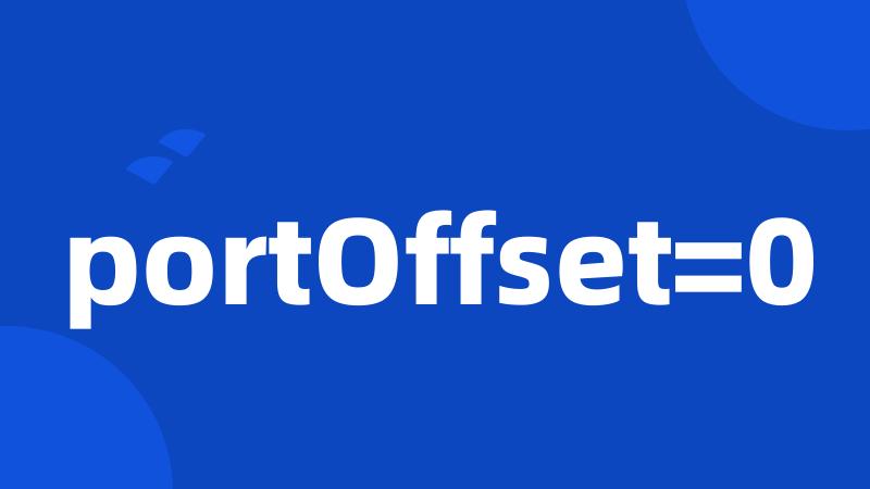 portOffset=0