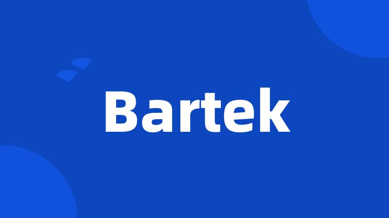 Bartek