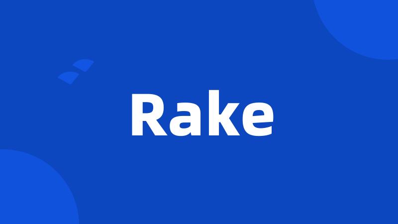 Rake