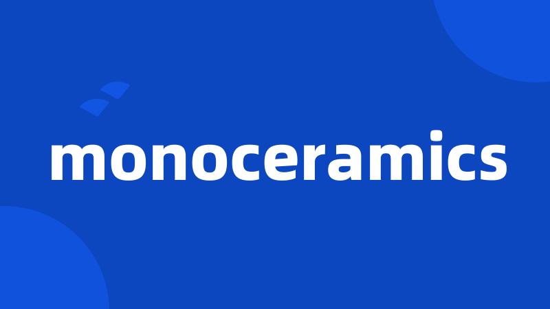 monoceramics