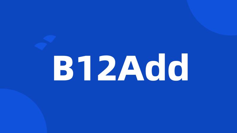 B12Add