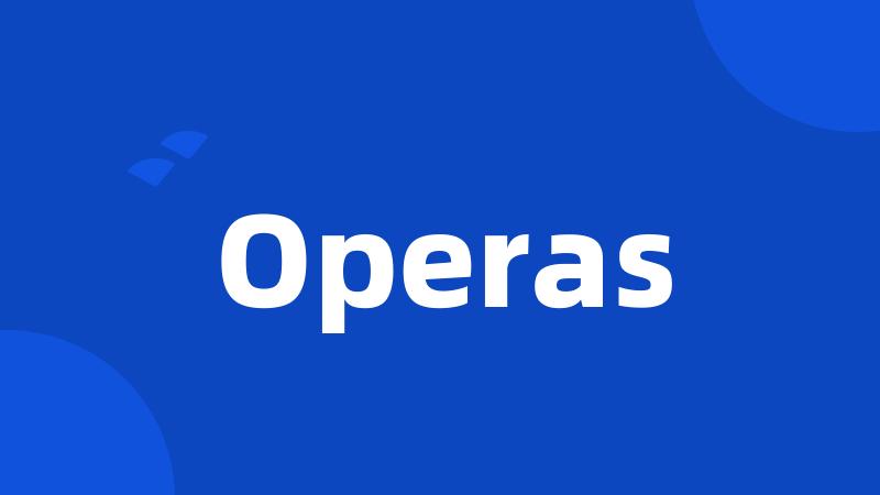 Operas