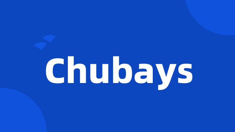 Chubays