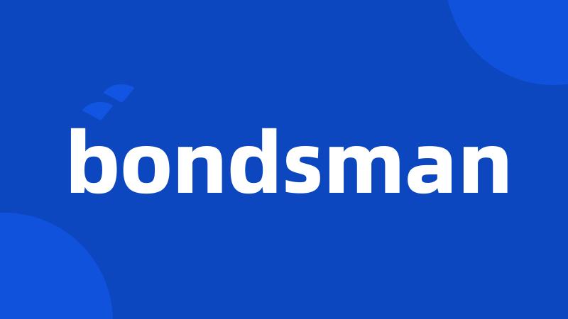 bondsman