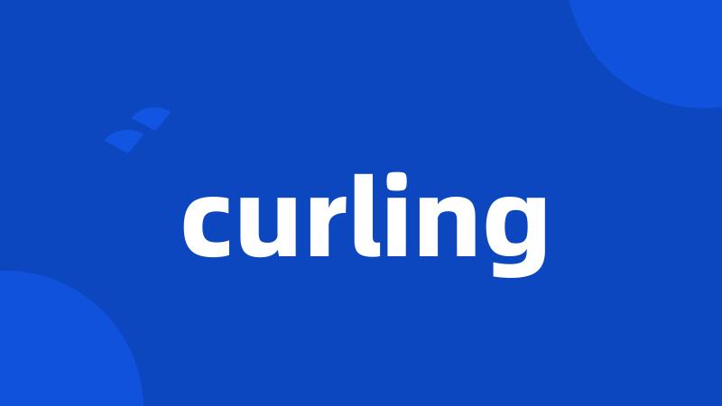 curling