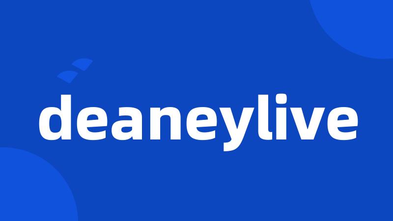 deaneylive