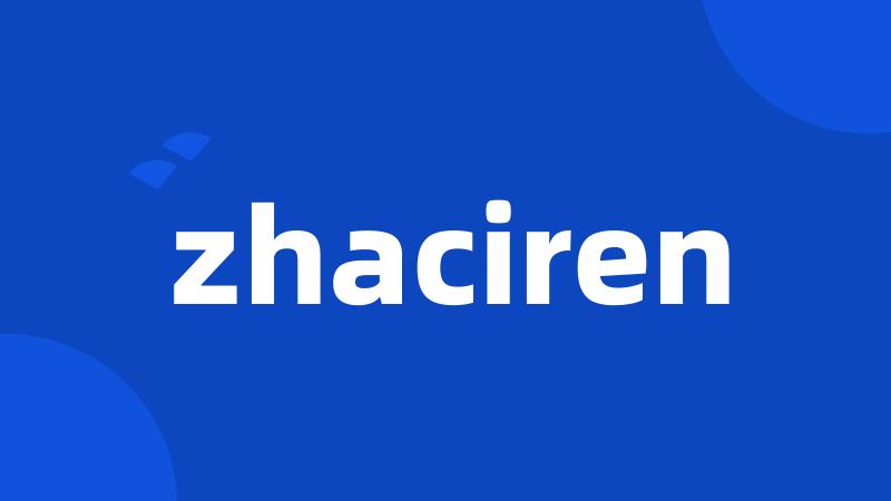 zhaciren