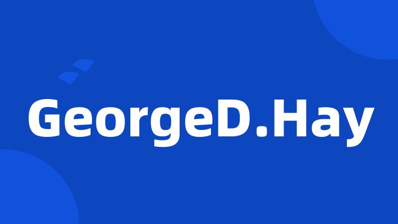 GeorgeD.Hay