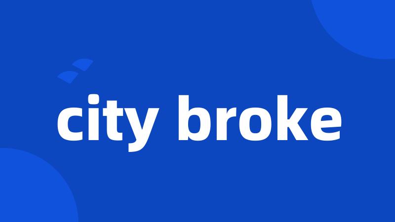 city broke