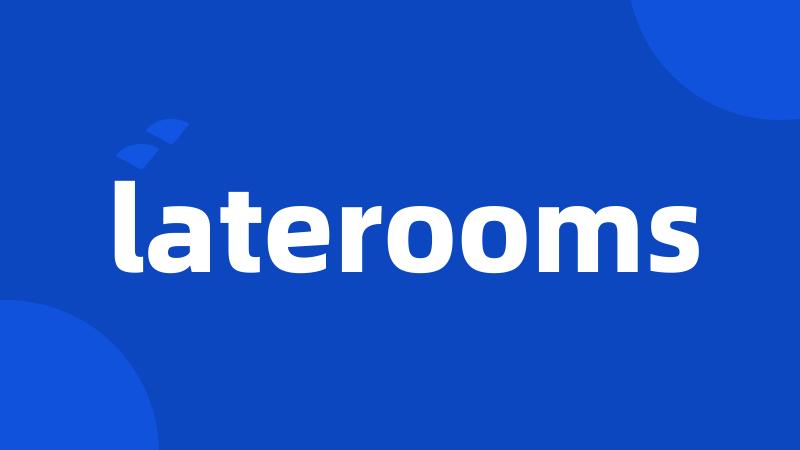 laterooms