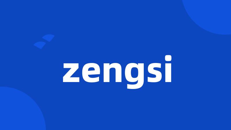 zengsi