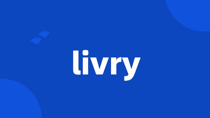 livry