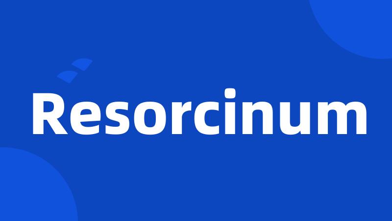 Resorcinum