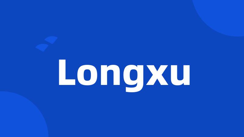 Longxu