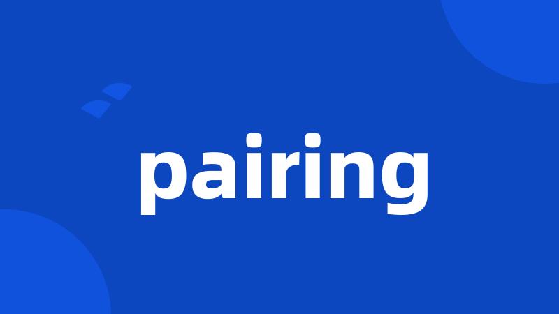 pairing