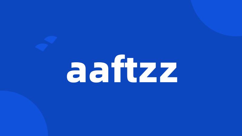 aaftzz