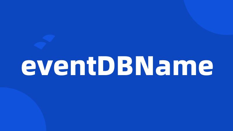 eventDBName