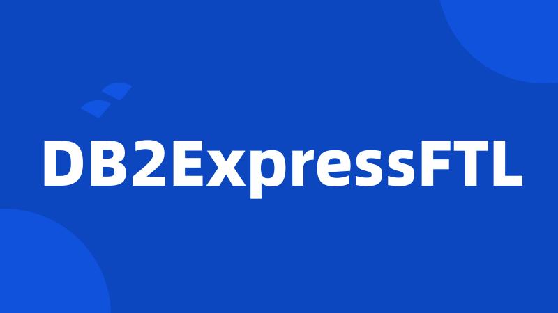 DB2ExpressFTL